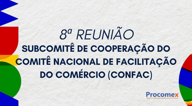 Procomex Participou da 8ª Reunião do Subcomitê de Cooperação do CONFAC